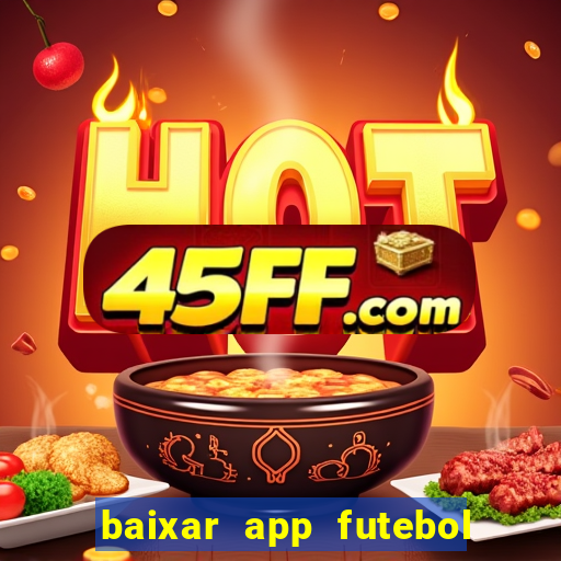 baixar app futebol da hora 3.7